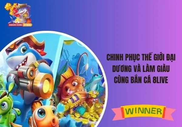 Bắn cá 8LIVE