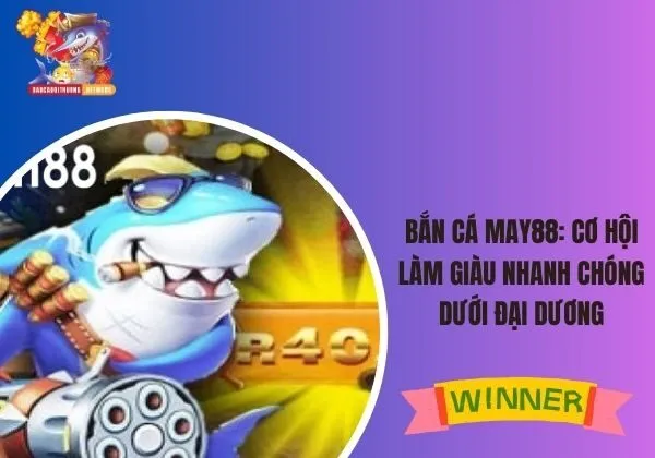Bắn cá MAY88