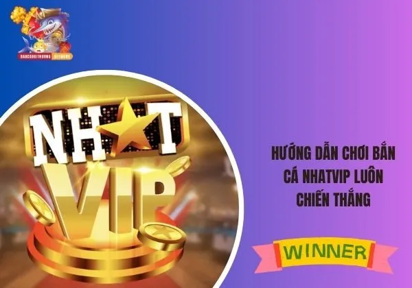Bắn cá Nhatvip
