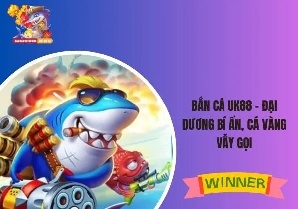 Bắn cá UK8