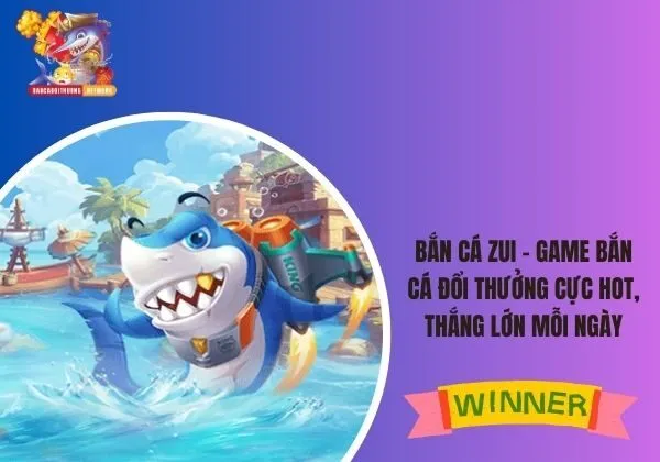 Bắn cá Zui